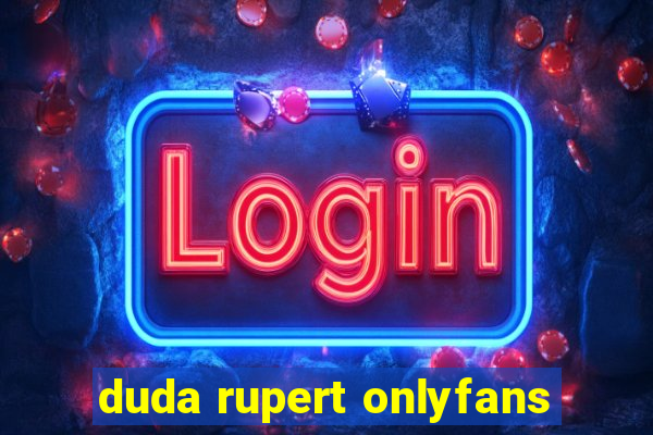 duda rupert onlyfans